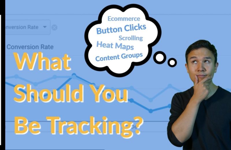 What Should You Be Tracking in Google Analytics?